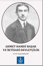 AHMET HAMDİ BAŞAR VE İKTİSADİ DEVLETÇİLİK